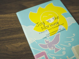 JOY IN THE MORNING: A Story of Lives Turned Around